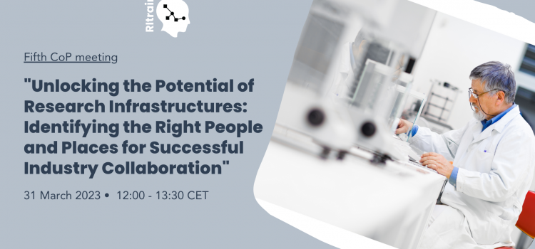 <strong>Next CoP Meeting: Unlocking the Potential of Research Infrastructures for Successful Collaboration with Industry: Identifying the Right People and Attracting them</strong>