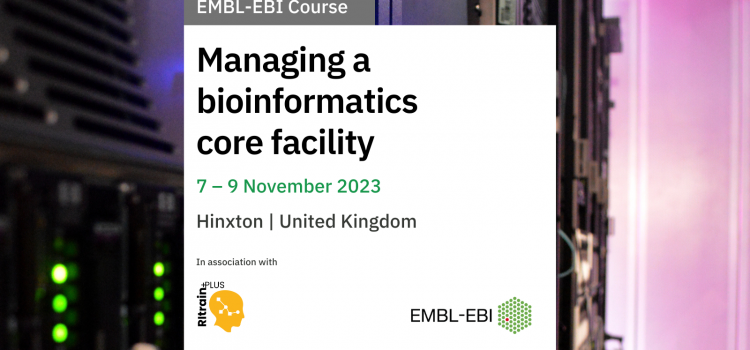 Course at EMBL-EBI: Managing a bioinformatics core facility